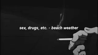 sex, drugs, etc. - beach weather (lyrics)