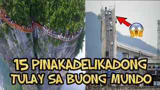 15 Pinakadelikadong Tulay sa Buong Mundo/15 Pinaka Nakakatakot na Tulay | Kaalaman