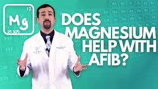 Does Magnesium Help With AFib? -Doctor AFib