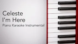 I'm Here (Piano Karaoke Instrumental) Celeste