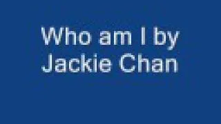 Who am I - Jackie Chan "Song"