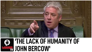 'I have rarely seen someone with the lack of humanity of John Bercow'