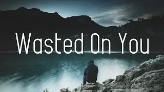 William Black - Wasted On You (Lyrics) ft. Sara Skinner