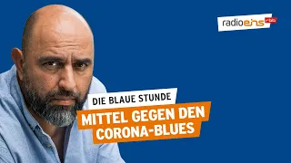 Mittel gegen den Corona-Blues | Die Blaue Stunde # 224