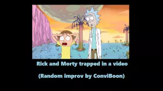 Rick and Morty trapped in a video [Random Improv]