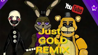 (Dc2/fnaf) Клип Фнаф Just Gold remix!