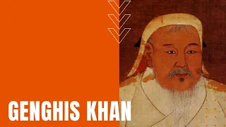 Genghis Khan and His Mongol Empire's Historic Conquest