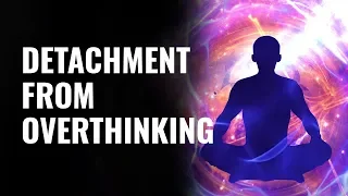 Detachment From Overthinking Binaural Beats: Stop Overthinking & Worrying