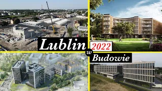 Lublin w budowie 2022! Zobacz co się buduje w Lublinie!