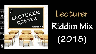 Lecturer Riddim Mix (2018)