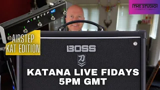 The Studio Rats Katana Live Friday 5pm GMT - Using The Katana Top Panel Controls To Get Great Tones.