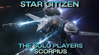 Star Citizen - The Solo Players Scorpius