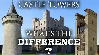 The difference between types of castle TOWERS