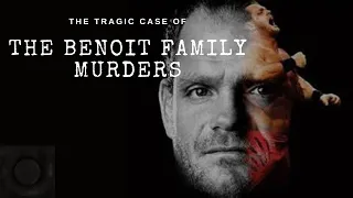 The Benoit Family Murders