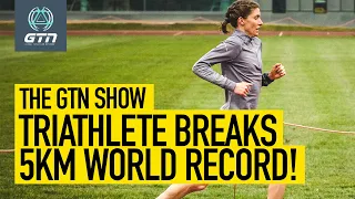 Beth Potter Breaks 5km World Record! | The GTN Show Ep. 191