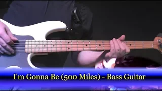 I'm Gonna Be - I Would Walk 500 Miles - The Proclaimers - Bass Guitar Cover