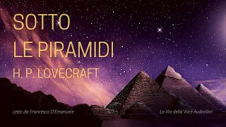 Sotto le Piramidi-H.P. Lovecraft-Audiolibro ITA