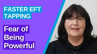 Tapping for Fear of Being Powerful | Faster EFT | Havening