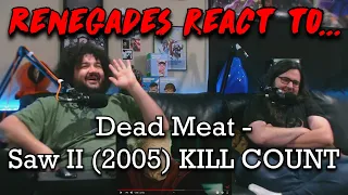 Renegades React to... @DeadMeat - Saw II (2005) KILL COUNT