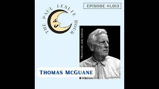 Thomas McGuane Interview on The Paul Leslie Hour