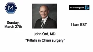 John Oro, MD: Pitfalls in Chiari surgery