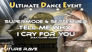 Future Rave ♫ Supermode & September - Tell Me Why I Cry For You (Max Klimek Mashup)