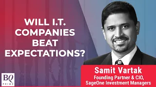 Samit Vartak On Whether I.T. Companies Will Beat Expectations | BQ Prime