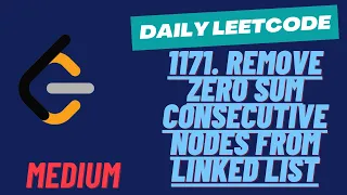 LeetCode Daily Challenge | 1171. Remove Zero Sum Consecutive Nodes from Linked List