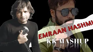 kk mashup ||bollywood songs ||emraan hashmi || emraan hashmi lofi remix || Emraan hasmi meshup