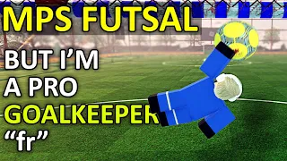 MPS Futsal But I'm a PRO GOALKEEPER "fr" | Roblox Soccer/Football