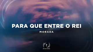MORADA - Para que entre o Rei (Lyric Vídeo)