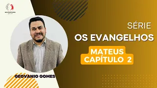 Série “OS EVANGELHOS” | MATEUS Capítulo 2 #evangelho #saomateus #estudobiblico #gospel