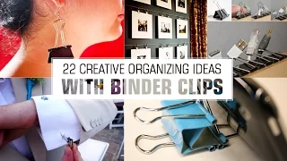 22 Organizing ideas with Binder Clips