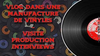 Vlog dans une Manufacture de Vinyles : Visite, Production et Interviews