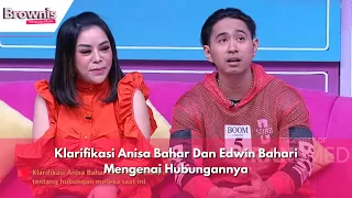 Klarifikasi Anisa Bahar Dan Edwin Bahari Mengenai Hubungannya | BROWNIS (2/5/24) P1