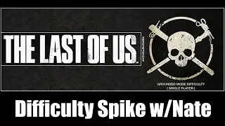 Difficulty Spike - The Last of Us: Grounded Mode (HARDEST DIFFICULTY)