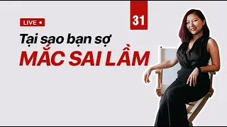 31: Tại sao bạn sợ mắc sai lầm? Làm sao kiếm được người yêu mong muốn? | Nhi Le