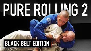 Pure Rolling 2: Black Belt Edition | BJJ Rolling | Submission Wrestling