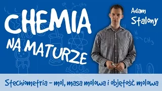 Chemia - Stechiometria - mol, masa molowa i objętość molowa