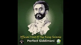 Perfect Giddimani-Official Visit Of The King Selassie