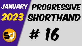 # 16 | 95 wpm | Progressive Shorthand | January 2023