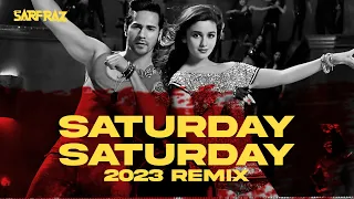 Saturday Saturday (2K23 Remix) - SARFRAZ