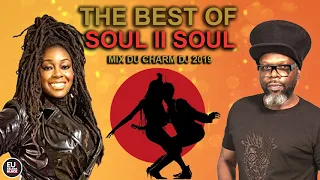 THE BEST OF SOUL II SOUL - MIX DU CHARM DJ - 2019