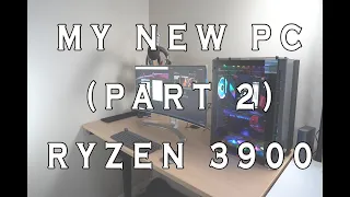 RYZEN 3900X:  My New Gaming/Workstation PC - Part 2 - The Build