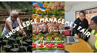 Day 2 of the 2023 Pacific Agriculture - Knowledge Management Fair