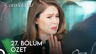 Camdaki Kız 27. Bölüm Özet