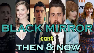 BLACK MIRROR Tv series cast then and now