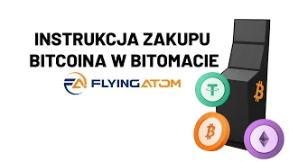 Instrukcja zakupu Bitcoina w Bitomatach FlyingAtom