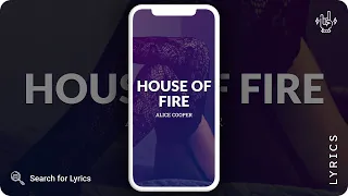 Alice Cooper - House of Fire (Lyrics for Mobile)