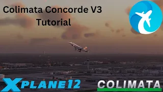 #XPlane 12 [] Colimata Concorde V3 FULL TUTORIAL Live on Vatsim